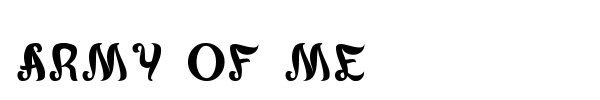 Army of me font preview